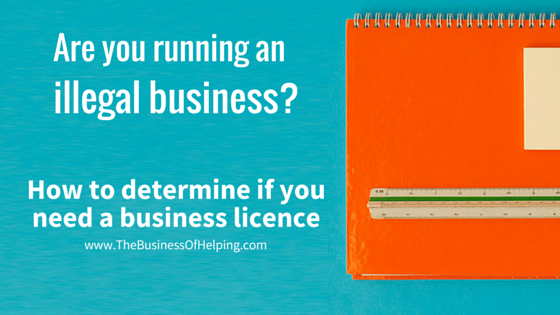 Are you running an illegal business? How to determine if you need a business licence