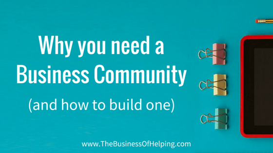 Why you need a Business Community (and how to build one)