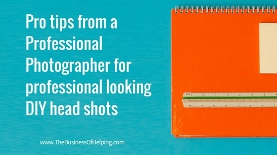 Pro Tips from a Photographer for professional looking DIY head shots